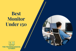 Best Monitor Under 150