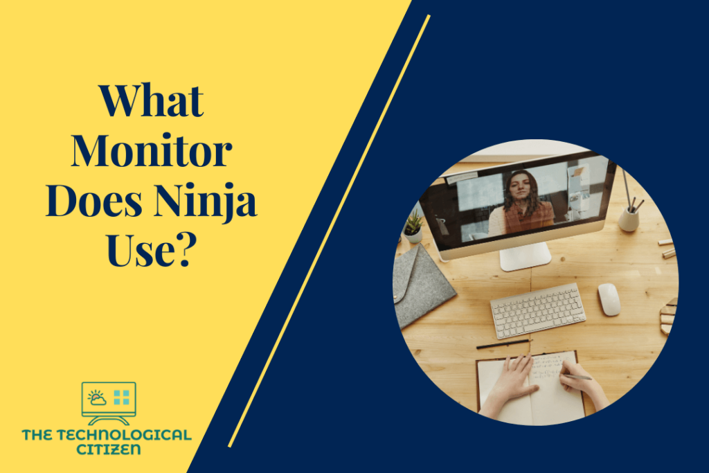 What Monitor Does Ninja Use