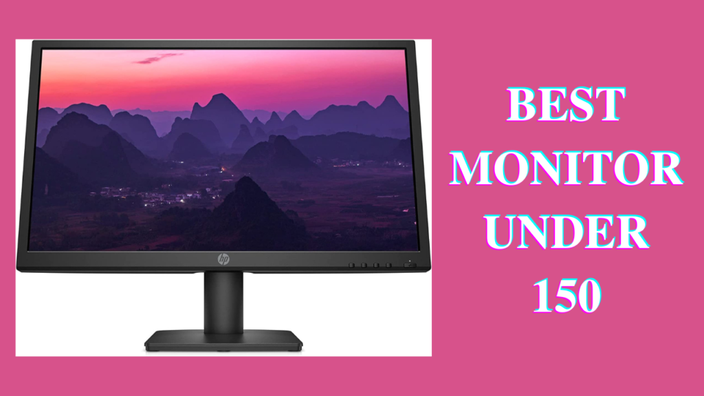 best monitor under 150