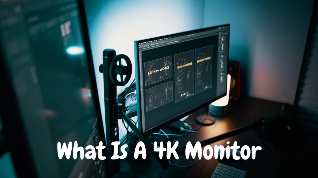 What Is A 4K Monitor