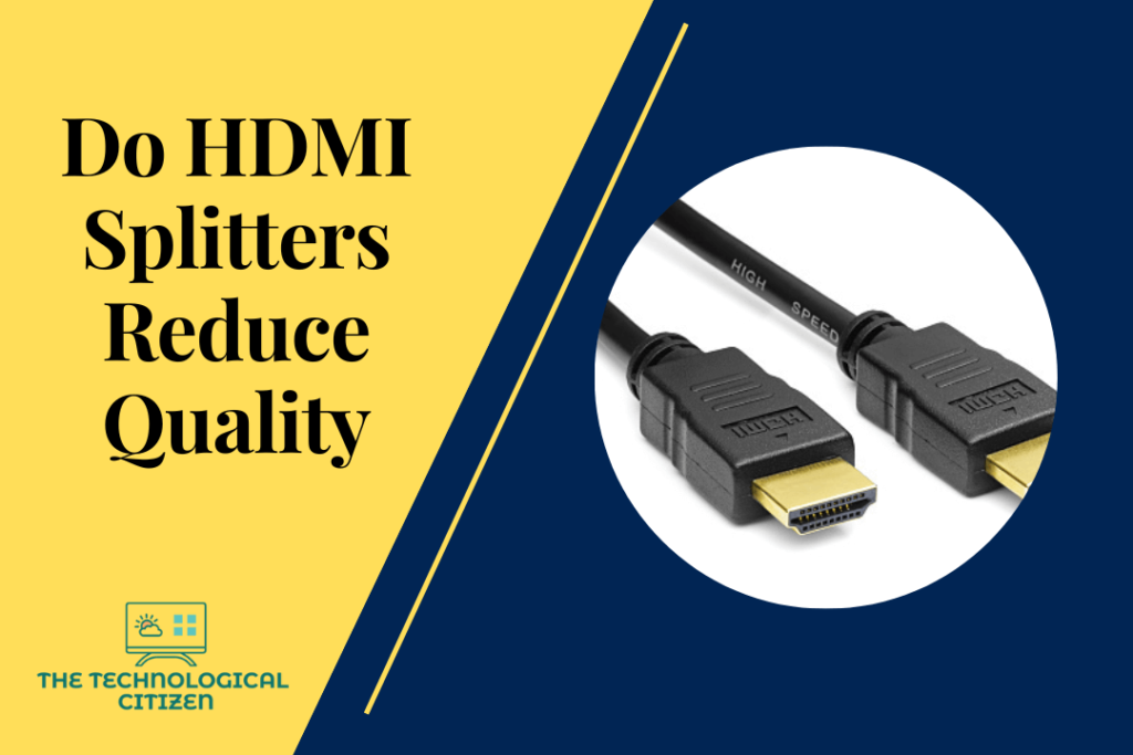 Do HDMI Splitters Reduce Quality