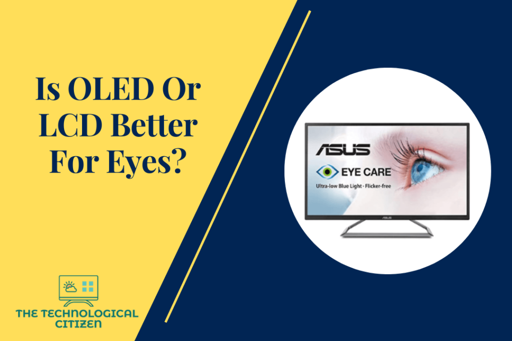 Is OLED Or LCD Better For Eyes