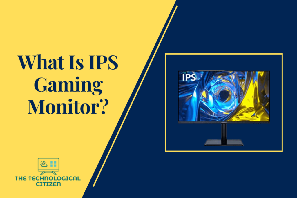 What Is IPS Gaming Monitor
