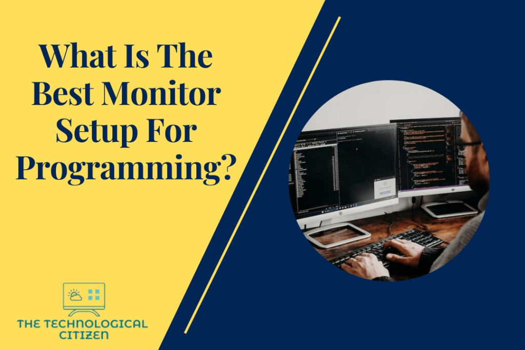 What Is The Best Monitor Setup For Programming?