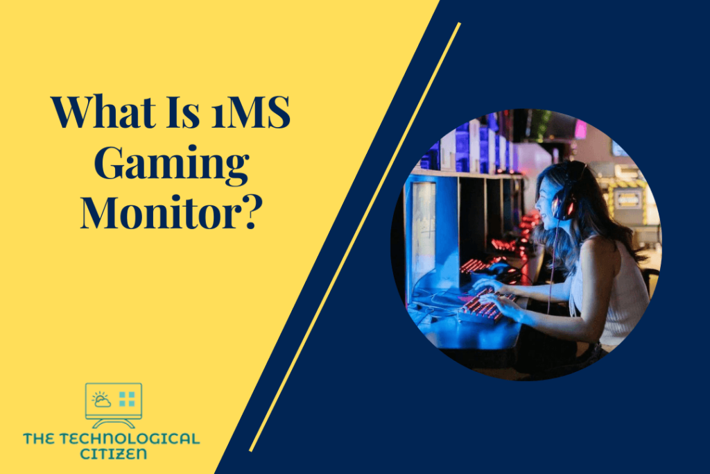 What Is 1MS Gaming Monitor?