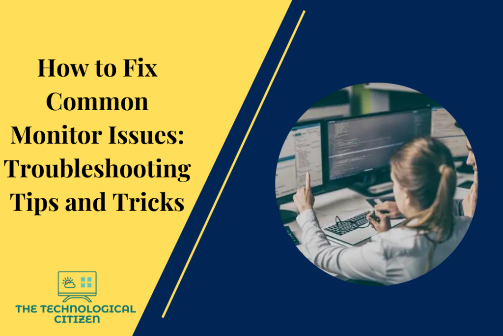 How to Fix Common Monitor Issues Troubleshooting Tips and Tricks