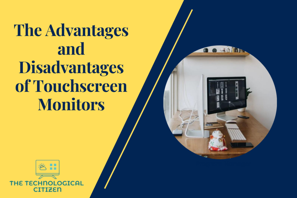 The Advantages and Disadvantages of Touchscreen Monitors